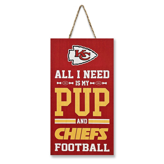 KANSAS CITY CHIEFS "ALL I NEED IS MY PUP AND FOOTBALL"